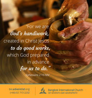 "For we are God's handiwork, created in Christ Jesus to do good works, which God prepared in advance for us to do." Ephesians 2:10 NIV
